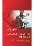 Elizabeth Lane - Stranded With The Boss
