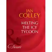 Постер книги Melting The Icy Tycoon