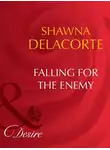 Shawna Delacorte - Falling For The Enemy