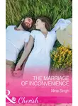 Нина Сингх - The Marriage Of Inconvenience