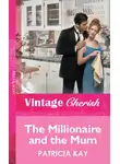 Patricia Kay - The Millionaire and the Mum