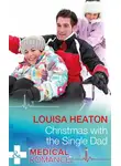 Louisa Heaton - Christmas With The Single Dad