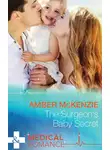 Amber McKenzie - The Surgeon's Baby Secret