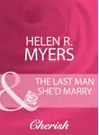 Helen Myers - The Last Man She'd Marry
