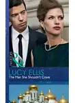 Lucy Ellis - The Man She Shouldn't Crave