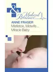 Anne Fraser - Mistletoe, Midwife...Miracle Baby
