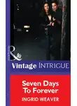 Ingrid Weaver - Seven Days To Forever