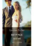 Louise Fuller - Revenge At The Altar