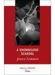 Джессика Леммон - A Snowbound Scandal