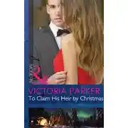Постер книги To Claim His Heir by Christmas