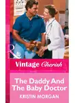Кристин Морган - The Daddy And The Baby Doctor