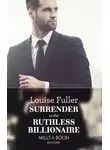 Louise Fuller - Surrender To The Ruthless Billionaire