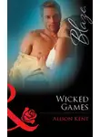 Alison Kent - Wicked Games