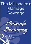 AMANDA BROWNING - The Millionaire's Marriage Revenge