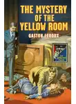 Гастон Леру - The Mystery of the Yellow Room