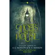 Постер книги Ghosts in the House: Tales of Terror by A. C. Benson and R. H. Benson