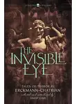 Hugh Lamb - The Invisible Eye: Tales of Terror by Emile Erckmann and Louis Alexandre Chatrian