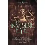 Постер книги The Invisible Eye: Tales of Terror by Emile Erckmann and Louis Alexandre Chatrian