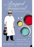Роберт Тресселл - The Ragged Trousered Philanthropists
