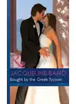 JACQUELINE BAIRD - Bought By The Greek Tycoon