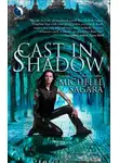 Michelle Sagara - Cast In Shadow