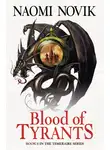 Наоми Новик - Blood of Tyrants