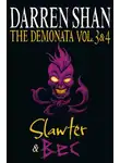 Darren Shan - Volumes 3 and 4 - Slawter/Bec