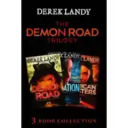 Постер книги The Demon Road Trilogy: The Complete Collection: Demon Road; Desolation; American Monsters