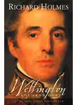 Richard Holmes - Wellington: The Iron Duke