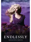 Кирстен Уайт - Endlessly