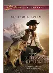 Victoria Bylin - The Outlaw's Return
