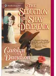 Carolyn Davidson - The Seduction Of Shay Devereaux