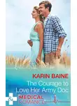 Karin Baine - The Courage To Love Her Army Doc