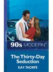 Kay Thorpe - The Thirty-Day Seduction