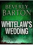 BEVERLY BARTON - Whitelaw's Wedding