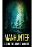 Лорет Энн Уайт - Manhunter