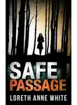 Лорет Энн Уайт - Safe Passage