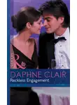 Daphne Clair - Reckless Engagement