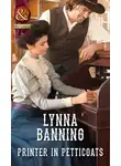 Lynna Banning - Printer In Petticoats