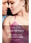 Lucy Ellis - Redemption Of A Ruthless Billionaire