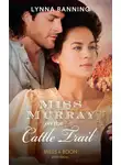 Lynna Banning - Miss Murray On The Cattle Trail
