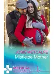 Josie Metcalfe - Mistletoe Mother