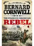 Bernard Cornwell - Rebel