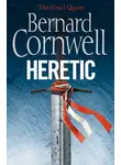 Bernard Cornwell - Heretic