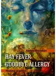 Alexey Baldakov - Hay fever. Goodbye allergy. Healing practice