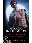 Linda Thomas-Sundstrom - Seduced by the Moon