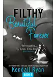 Кендалл Райан - Filthy Beautiful Forever