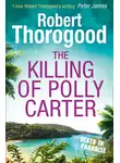 Роберт Торогуд - The Killing Of Polly Carter