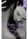 Кендалл Райан - When We Fall