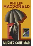 Philip MacDonald - Murder Gone Mad